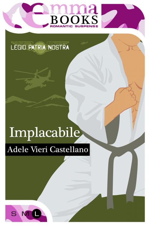 Cover of the book Implacabile (Legio Patria Nostra #1) by Adele Vieri Castellano, Emma Books