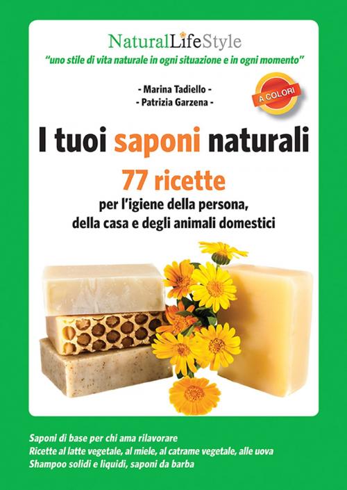 Cover of the book I tuoi saponi naturali by Patrizia Garzena, Marina Tadiello, Edizioni LSWR