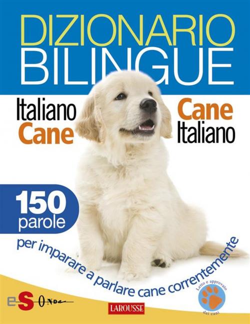 Cover of the book Dizionario bilingue Italiano-cane Cane-italiano by Roberto Marchesini, Edizioni Sonda