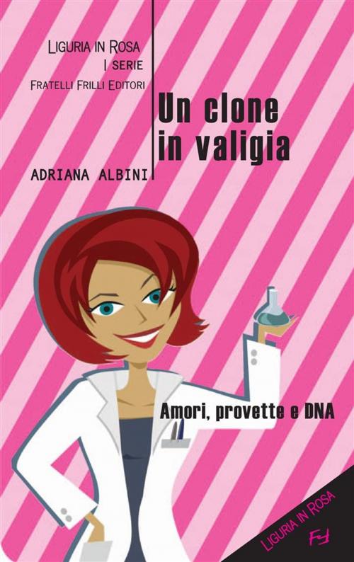 Cover of the book Un clone in valigia by Adriana Albini, Fratelli Frilli Editori