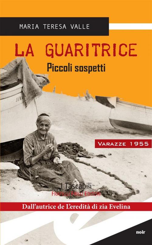 Cover of the book La guaritrice by Maria Teresa Valle, Fratelli Frilli Editori