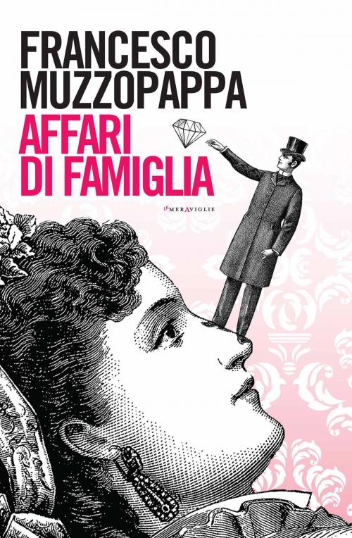 Cover of the book Affari di famiglia by Francesco Muzzopappa, Fazi Editore