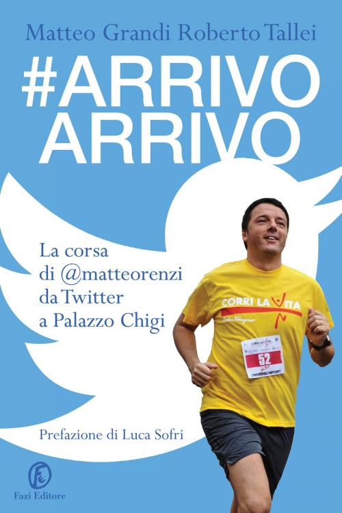 Cover of the book #Arrivo Arrivo by Roberto Tallei, Matteo Grandi, Fazi Editore