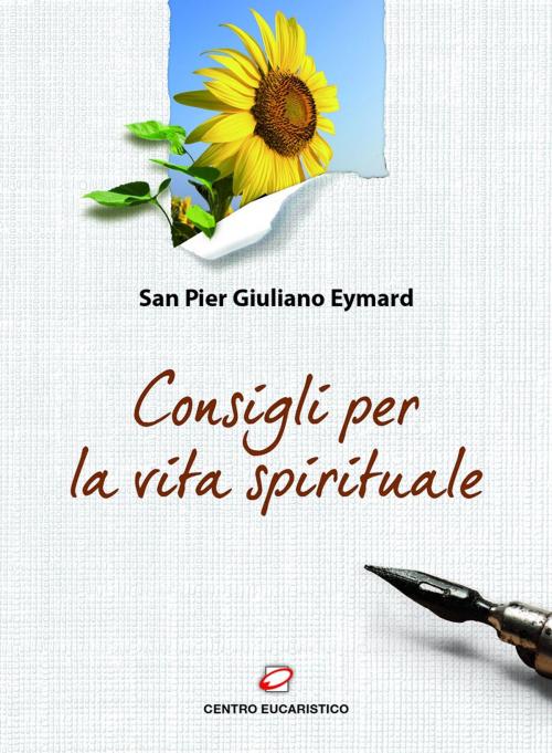 Cover of the book Consigli per la vita spirituale by Pier Giuliano Eymard, Centro Eucaristico