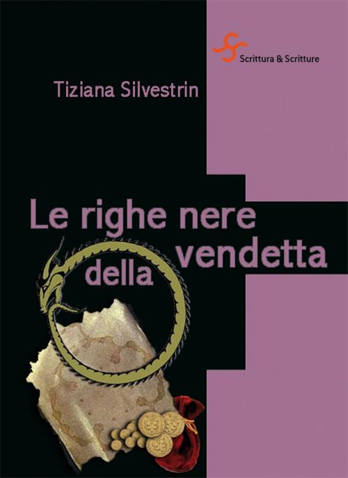 Cover of the book Le righe nere della vendetta by Tiziana Silvestrin, Scrittura & Scritture
