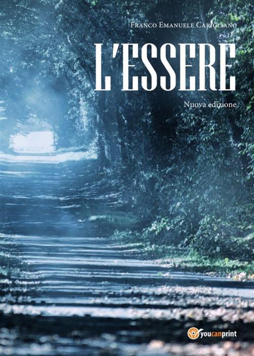 Cover of the book L'essere by Franco Emanuele Carigliano, Youcanprint