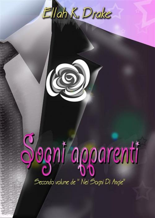 Cover of the book Sogni Apparenti by Ellah K.Drake, Youcanprint