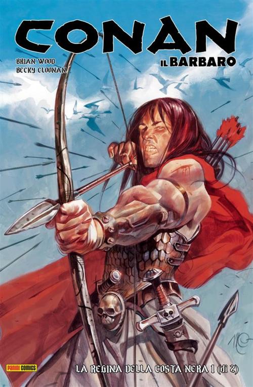 Cover of the book Conan il Barbaro 1. La regina della Costa Nera by Brian Wood, Becky Cloonan, Panini Spa - Socio Unico