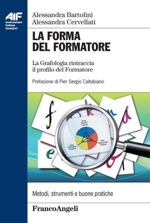 Cover of the book La Forma del Formatore. La Grafologia rintraccia il profilo del Formatore by Alessandra Bartolini, Alessandra Cervellati, Franco Angeli Edizioni