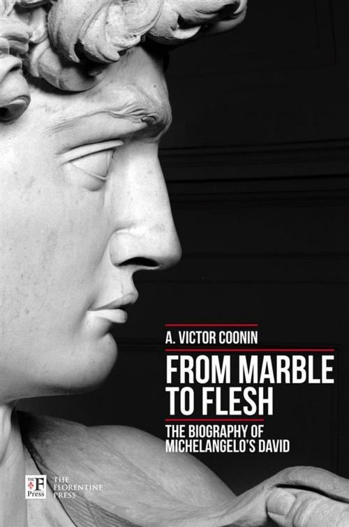 Cover of the book From Marble to Flesh. The Biography of Michelangelo's David by A. Victor Coonin, The Florentine Press