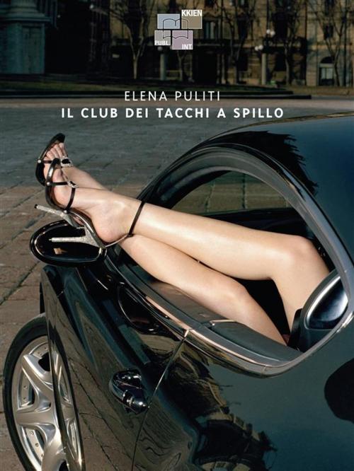 Cover of the book Il club dei tacchi a spillo by Elena Puliti, KKIEN Publ. Int.