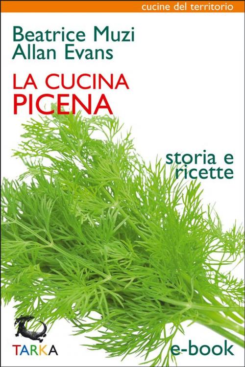Cover of the book La cucina picena by Beatrice Muzi, Allan Evans, TARKA