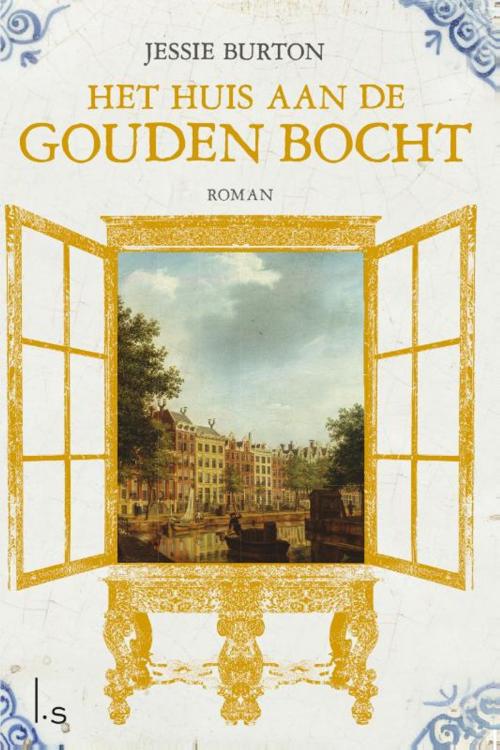 Cover of the book Het huis aan de gouden bocht by Jessie Burton, Luitingh-Sijthoff B.V., Uitgeverij