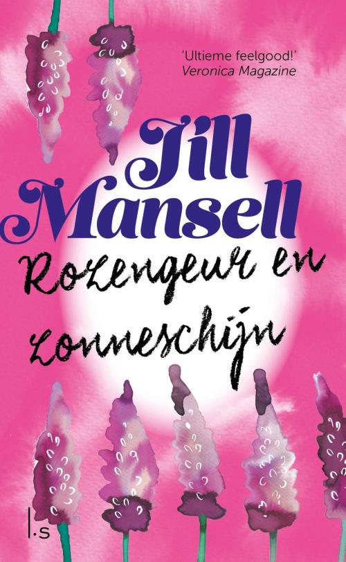 Cover of the book Rozengeur en zonneschijn by Jill Mansell, Luitingh-Sijthoff B.V., Uitgeverij