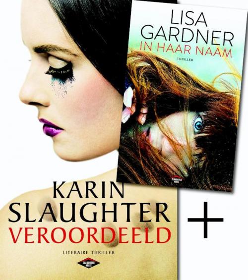 Cover of the book Veroordeeld en in haar naam by Lisa Gardner, Karin Slaughter, Bezige Bij b.v., Uitgeverij De