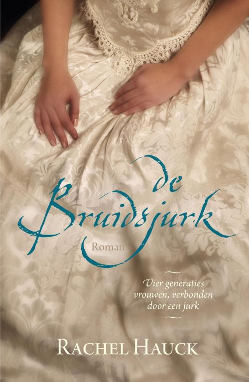 Cover of the book De bruidsjurk by Rachel Hauck, VBK Media