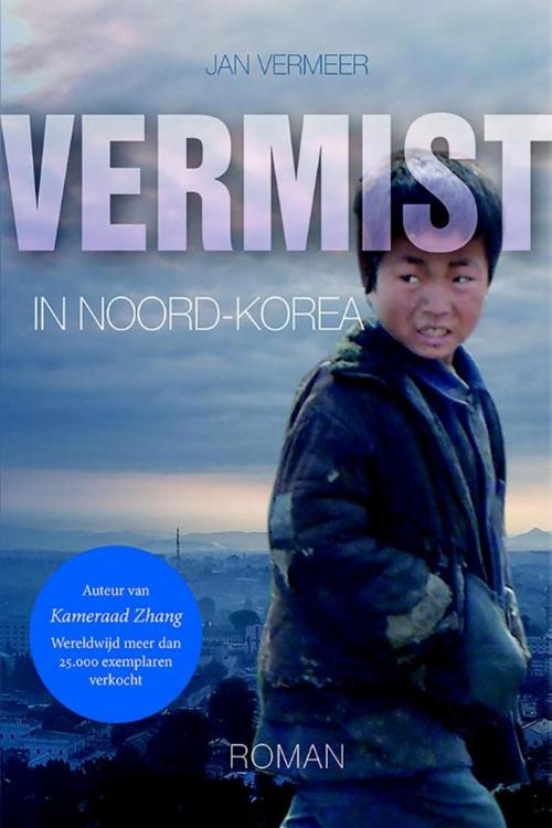 Cover of the book Vermist in Noord-Korea by Jan Vermeer, Ark Media