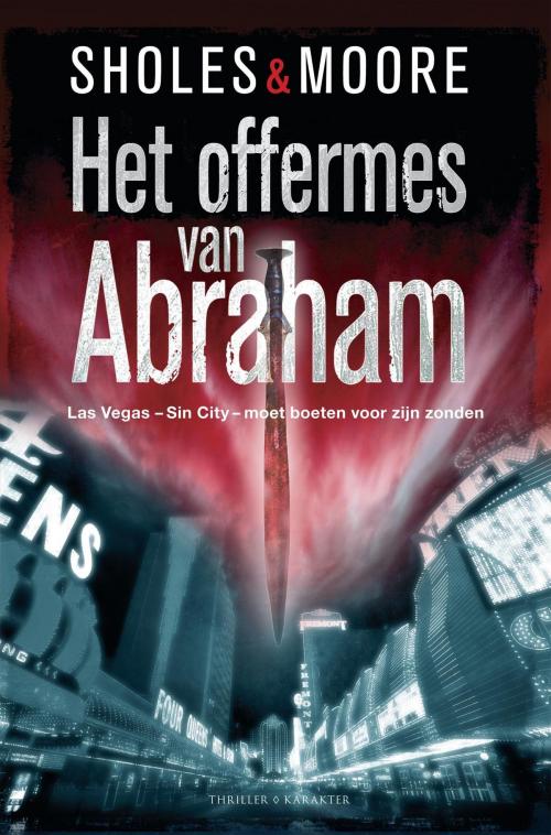 Cover of the book Het offermes van Abraham by Lynn Sholes, Joe Moore, Karakter Uitgevers BV