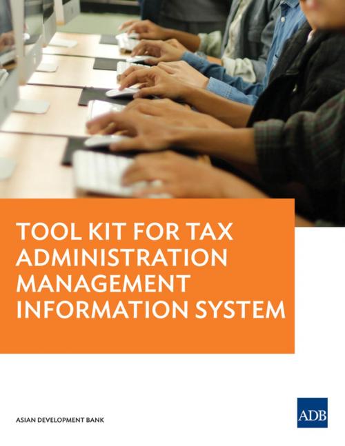 Cover of the book Tool Kit for Tax Administration Management Information System by Seok Yong Yoon, Chava Chaithanya, Dongsung Kong, Asian Development Bank