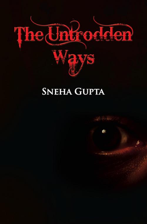Cover of the book The Untrodden Ways by Sneha Gupta, YS Books International