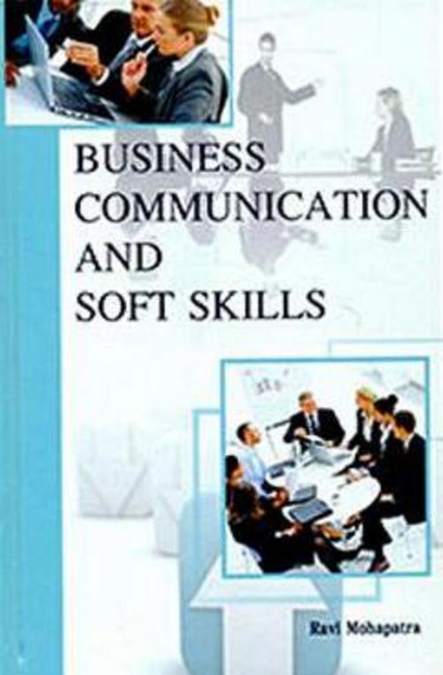 Cover of the book Business Communication and Soft Skills by Ravi Mohapatra, Centrum Press