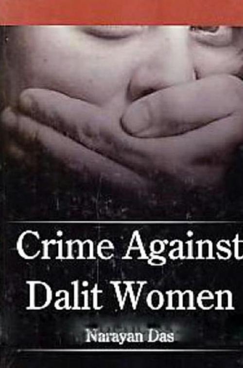 Cover of the book Crime Against Dalit Women by Narayan Das, Centrum Press