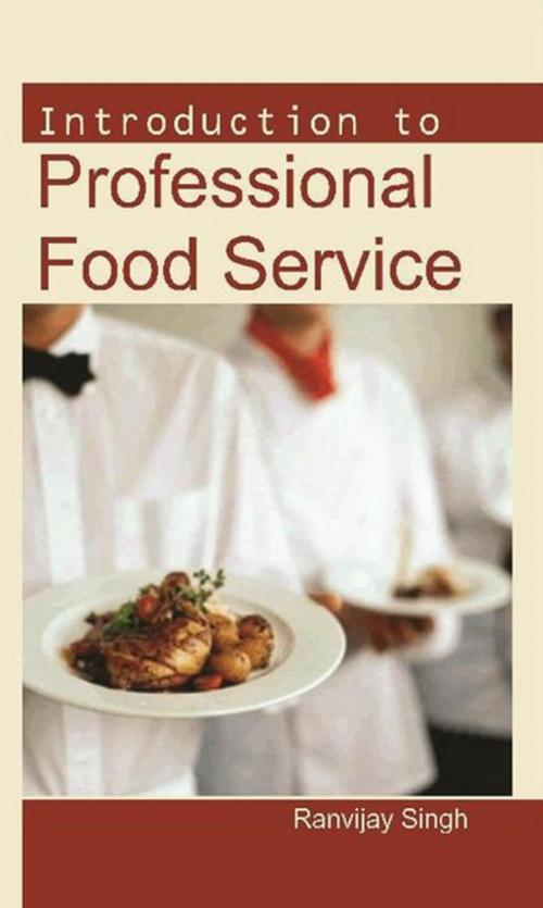 Cover of the book Introduction To Professional Food Service by Ranvijay Singh, Anmol Publications PVT. LTD.
