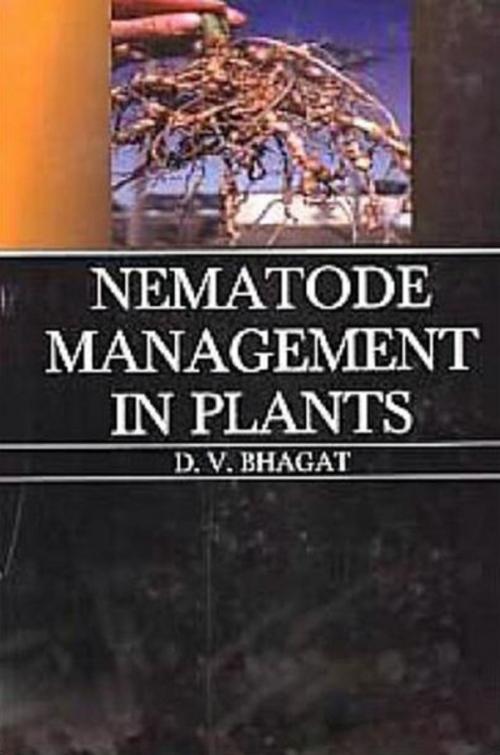 Cover of the book Nematode Management in Plants by D. V. Bhagat, Anmol Publications PVT. LTD.