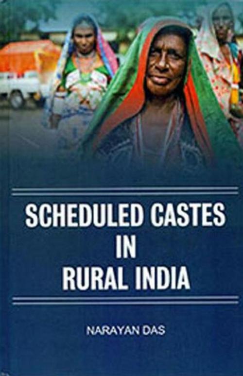 Cover of the book Scheduled Castes in Rural India by Narayan Das, Anmol Publications PVT. LTD.