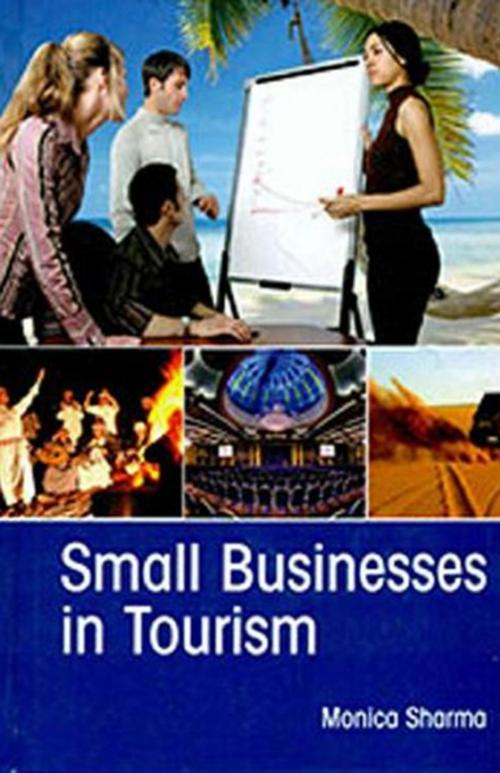 Cover of the book Small Businesses in Tourism by Monica Sharma, Anmol Publications PVT. LTD.