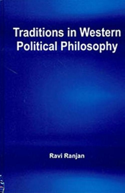 Cover of the book Traditions in Western Political Philosophy by Ravi Ranjan, Anmol Publications PVT. LTD.