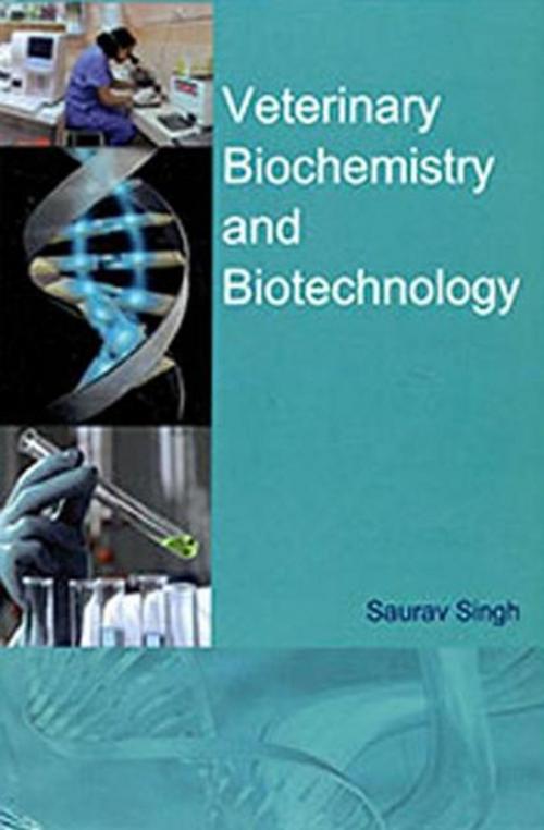 Cover of the book Veterinary Biochemistry And Biotechnology by Saurav Singh, Anmol Publications PVT. LTD.