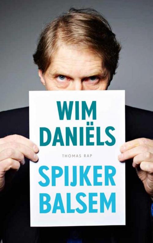Cover of the book Spijkerbalsem by Wim Daniëls, Bezige Bij b.v., Uitgeverij De