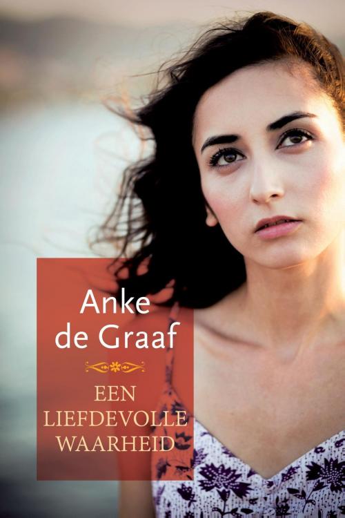 Cover of the book Een liefdevolle waarheid by Anke de Graaf, VBK Media