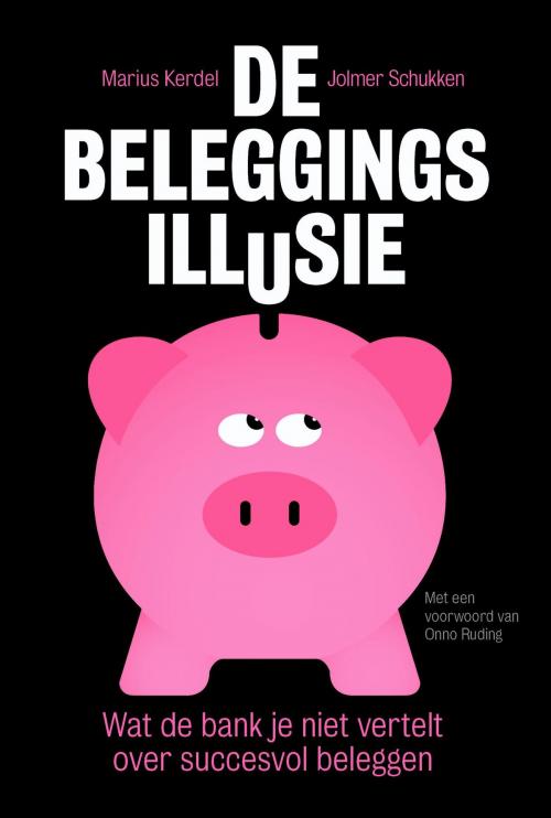 Cover of the book De beleggingsillusie by Marius Kerdel, Jolmer Schukken, Maven Publishing