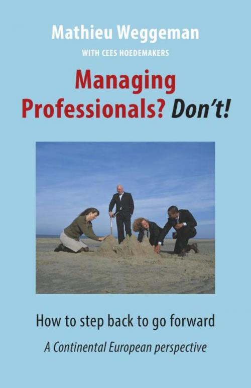 Cover of the book Managing professionals? Don't! by Mathieu Weggeman, Cees Hoedemakers, Wardy Poelstra Projectmanagement