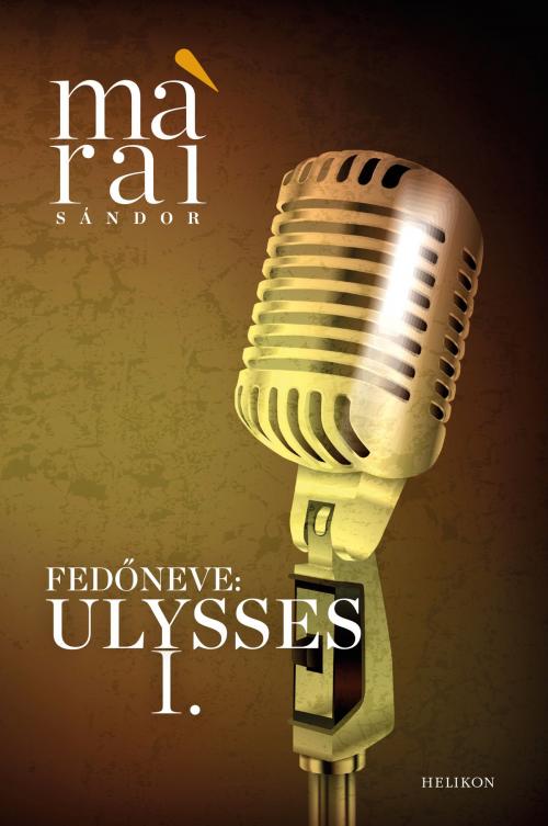 Cover of the book Fedőneve: Ulysses by Márai Sándor, Helikon Kiadó