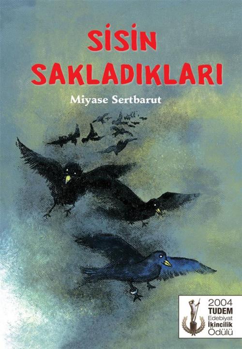 Cover of the book Sisin Sakladiklari by Miyase Sertbarut, TUDEM