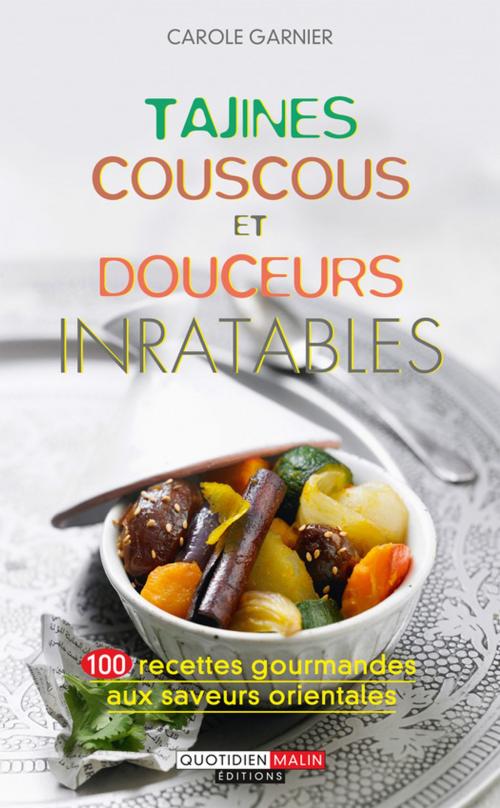Cover of the book Tajines, couscous et douceurs inratables by Carole Garnier, Éditions Leduc.s