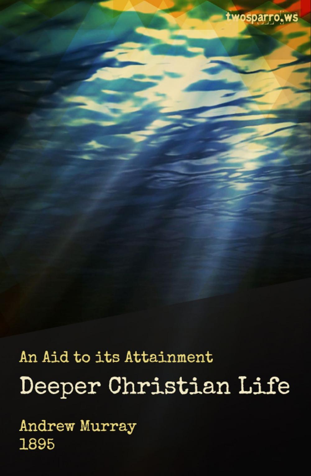 Big bigCover of The Deeper Christian Life
