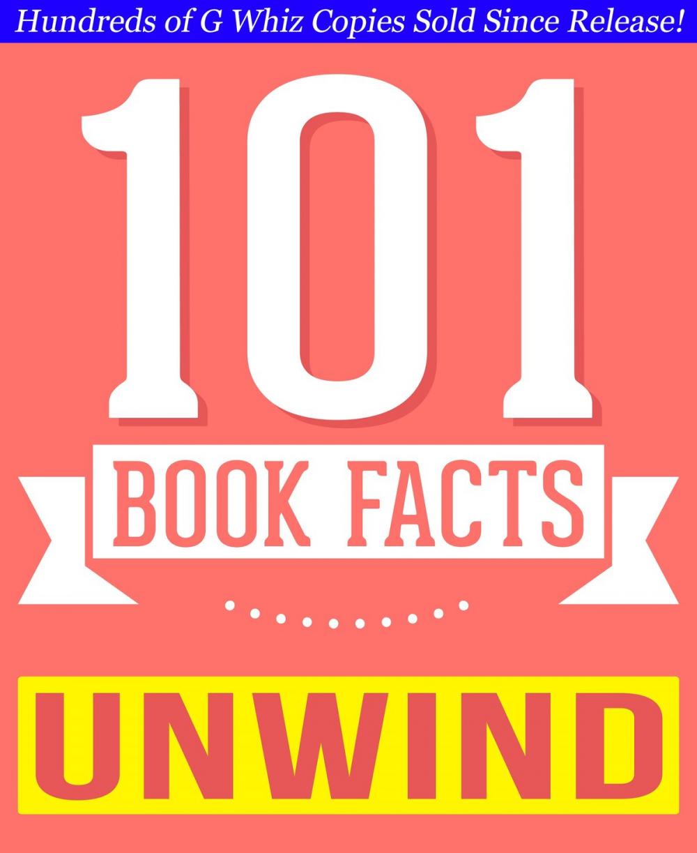Big bigCover of Unwind Dystology - 101 Amazing Facts You Didn't Know