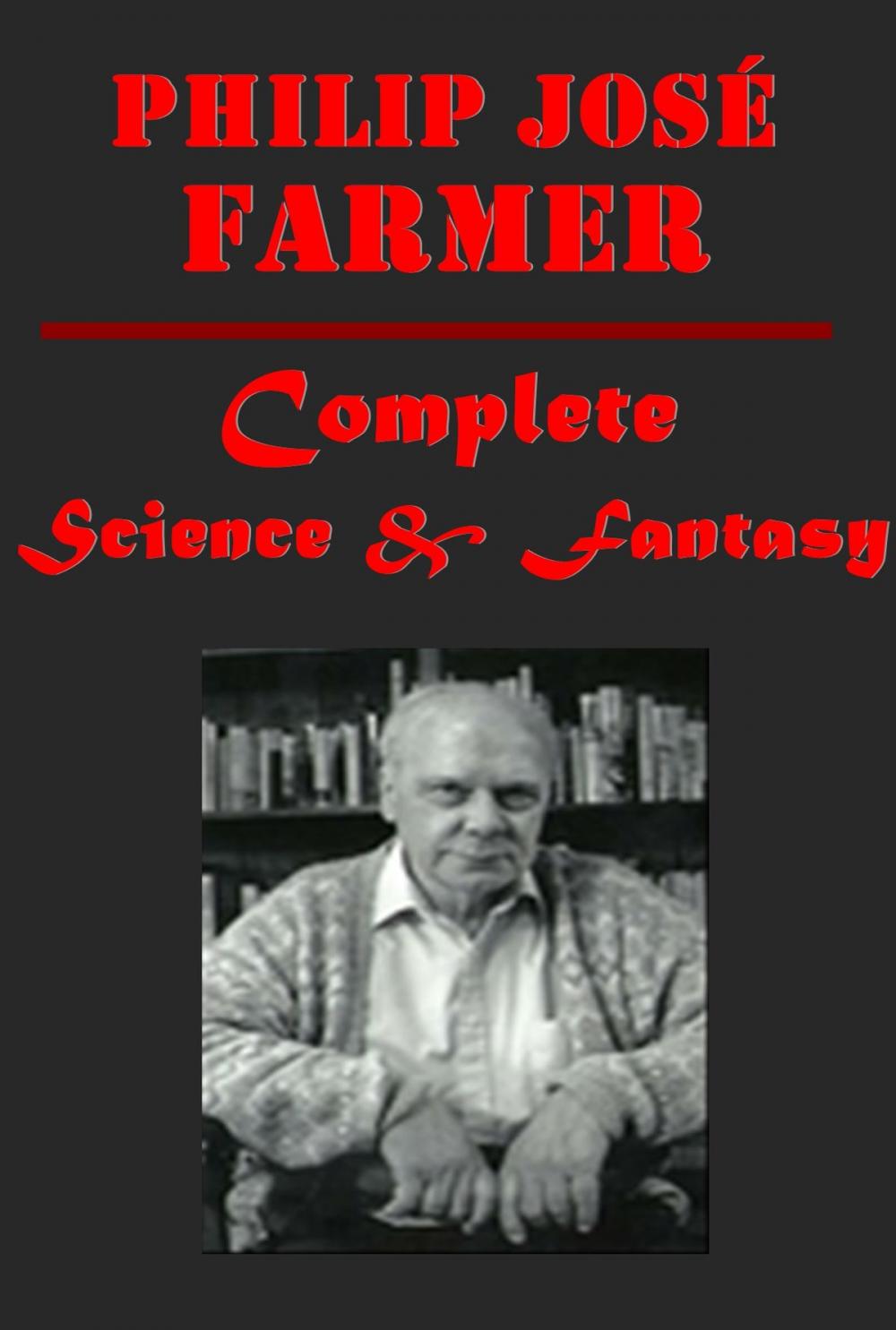 Big bigCover of Complete Science Fantasy Anthologies of Philip José Farmer