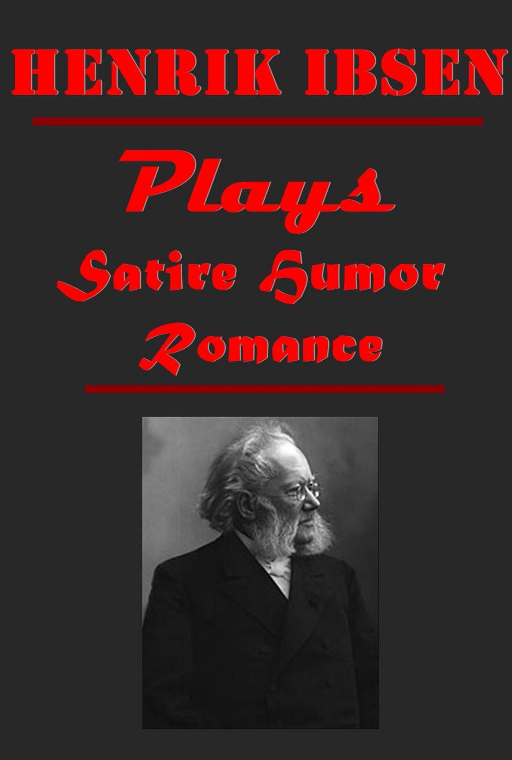 Big bigCover of Henrik Ibsen Complete Humor Satire Romance Plays Anthologies