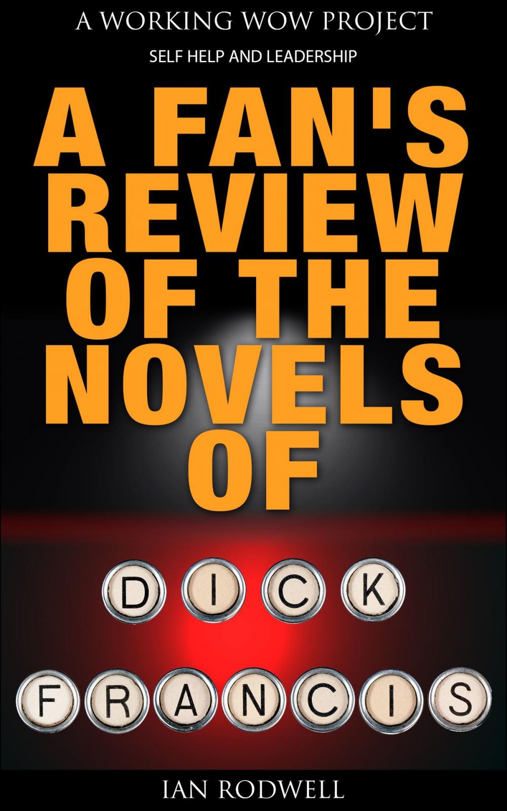 Big bigCover of A Fan's Review of the Novels of Dick Francis
