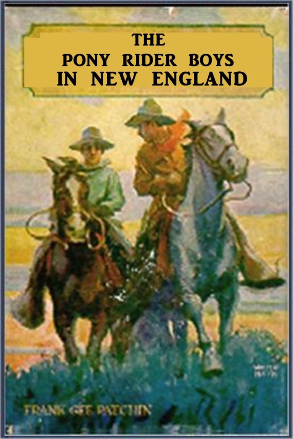 Big bigCover of The Pony Rider Boys in New England