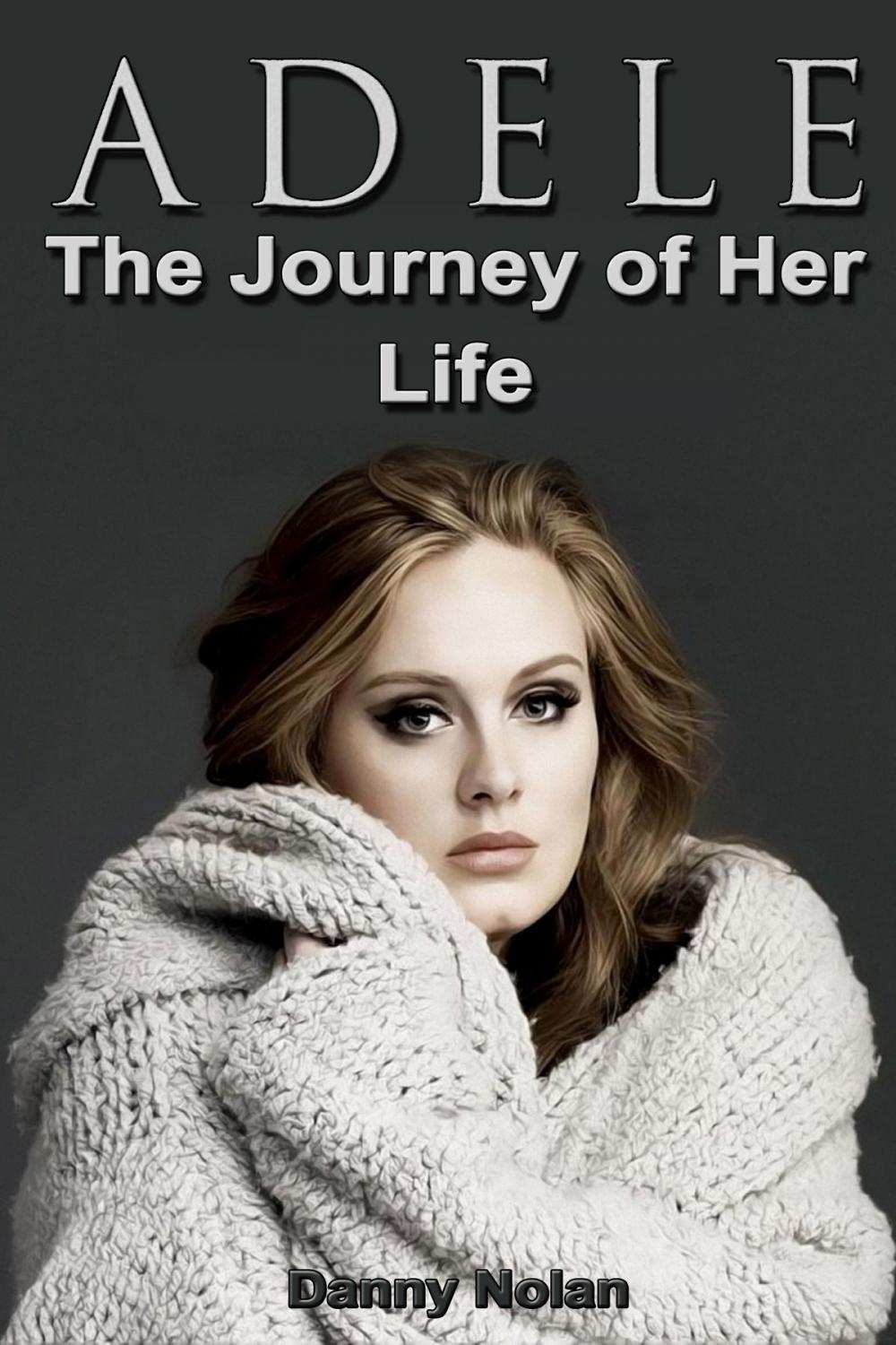 Big bigCover of Adele: The Journey of Her Life