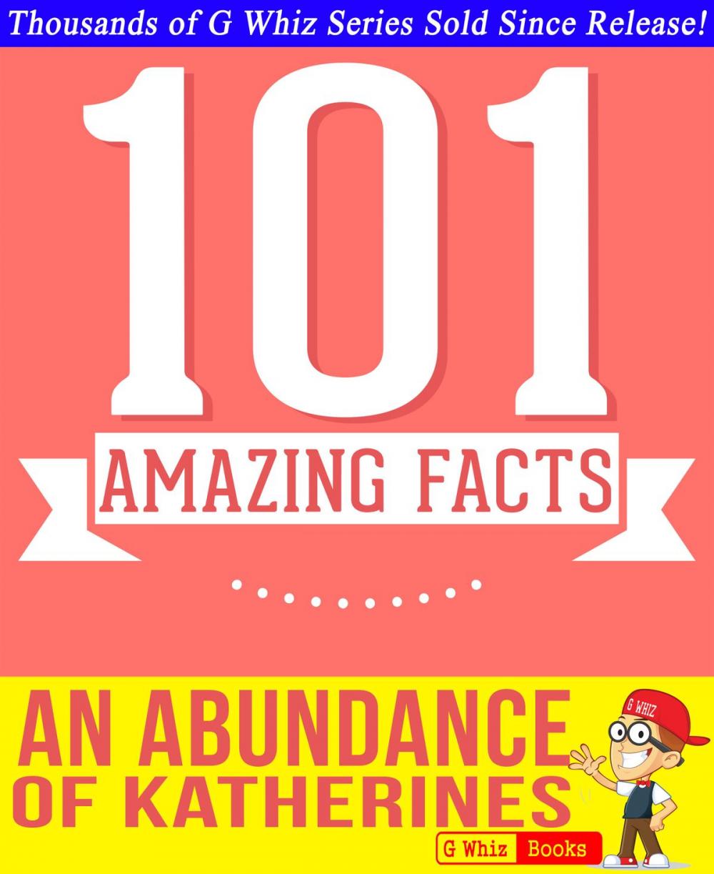 Big bigCover of An Abundance of Katherines - 101 Amazing Facts You Didn't Know