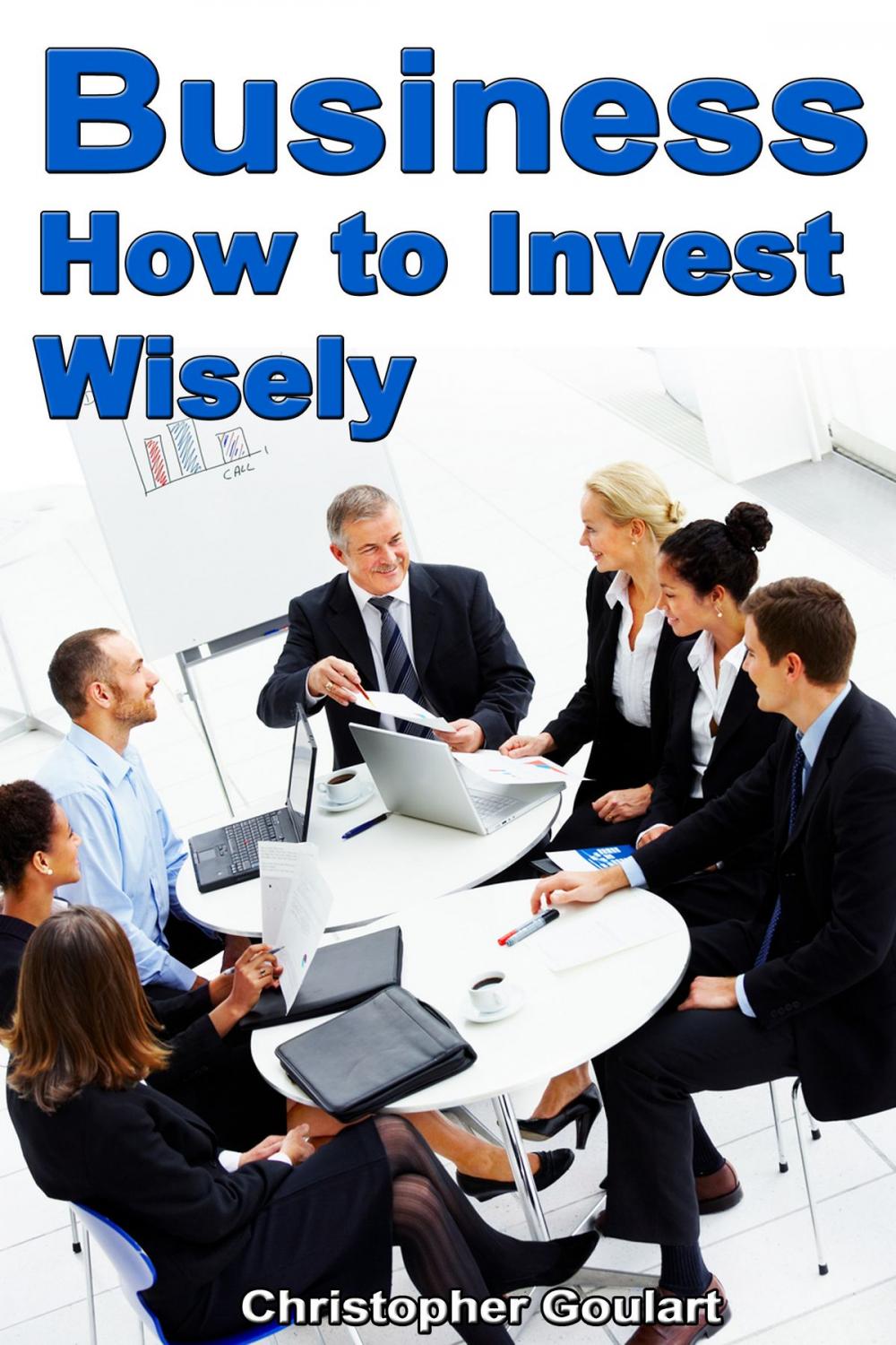 Big bigCover of Business: How to Invest Wisely