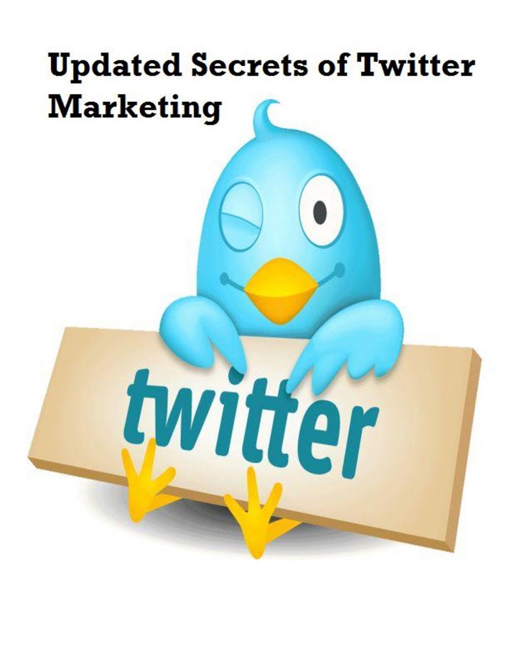 Big bigCover of Updated Secrets of Twitter Marketing