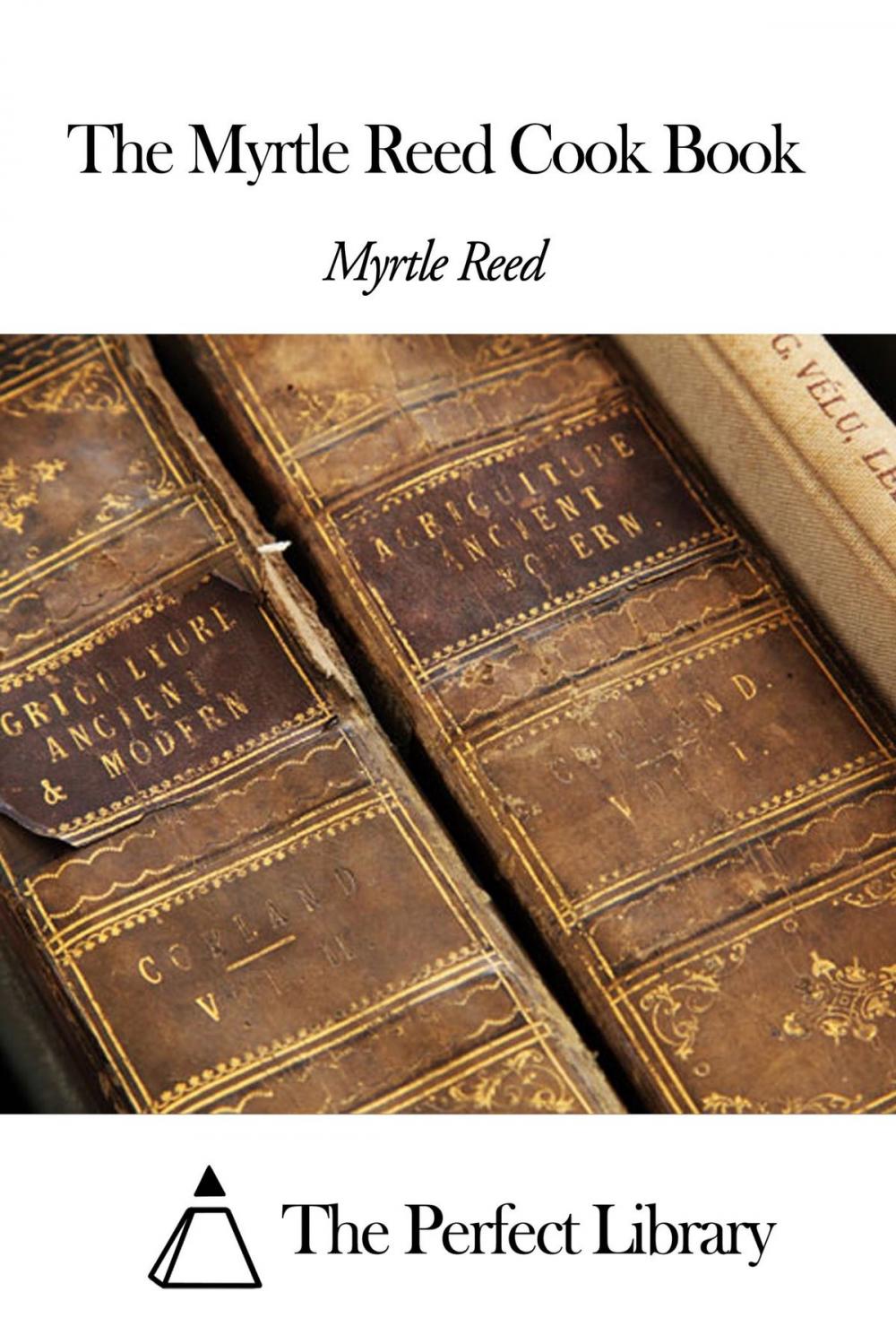Big bigCover of The Myrtle Reed Cook Book